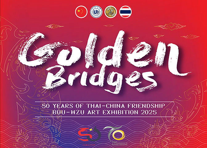 Golden Bridges “50 Years of Thai-China Friendship BUU-WZU Art Exhibition 2025”